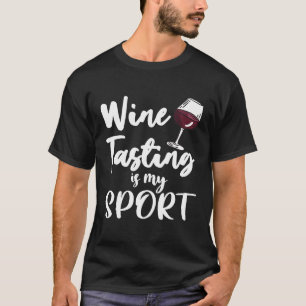 Wijnproeven Is Mijn Sport Drinken Wijn Liefhebber  T-shirt