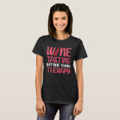 Wijnproeverij beter dan therapie t-shirt (Voorkant volledig)