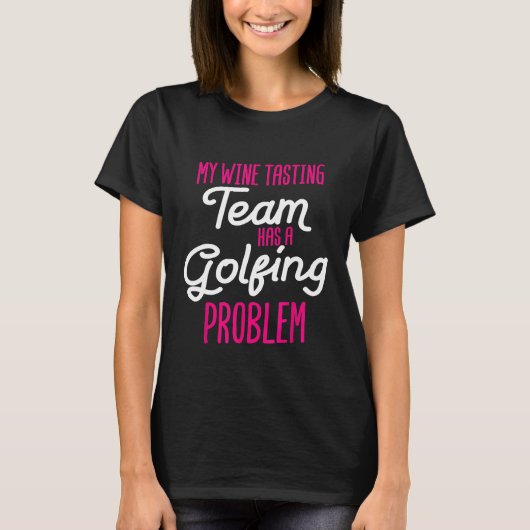 Wijnproeverij Team Golfprobleem Grappige Liefde Om T-shirt (Voorkant)