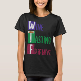 Wijnproeverij Vrienden WTF T-shirt