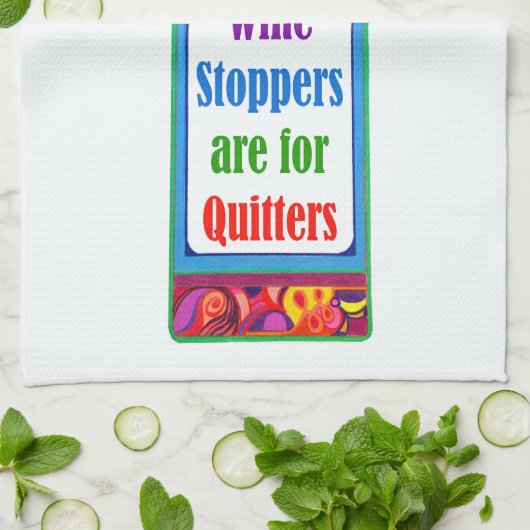 Wijnstoppen voor Quitters ™ Kitchen Tea Towel Theedoek (Gevouwen)