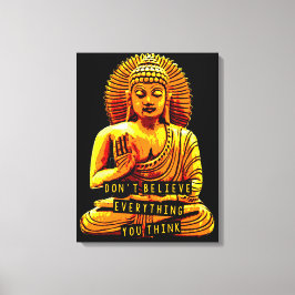 WIJSHEID. Geloof niet alles wat je denkt Canvas Afdruk