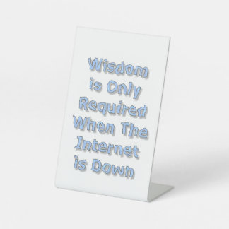 Wijsheid is alleen vereist als het internet uitval reclamebord met voetstuk