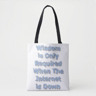 Wijsheid is alleen vereist als het internet uitval tote bag