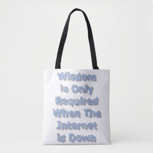 Wijsheid is alleen vereist als het internet uitval tote bag (Voorkant)