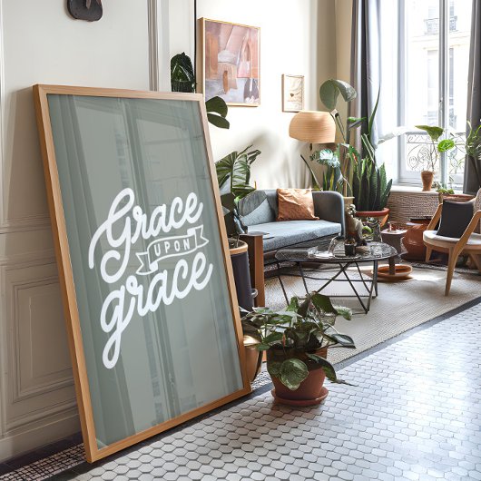 Wijze Christelijke quote Grace upon Grace Poster