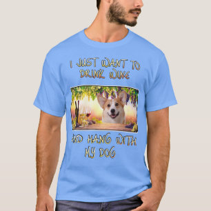 Wil alleen Wine Drinken en W Pembroke Welsh Co. T-shirt