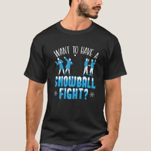 Wil een sneeuwbalgevecht wintersneeuw hebben t-shirt