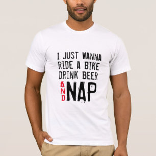 wil fietsen, bier drinken en grappig tshirt ontwer