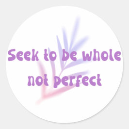 wil geen perfecte , zelf-liefdescitaten zijn ronde sticker