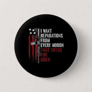 Wil genoegdoening van elke debiel die op Biden ges Ronde Button 5,7 Cm