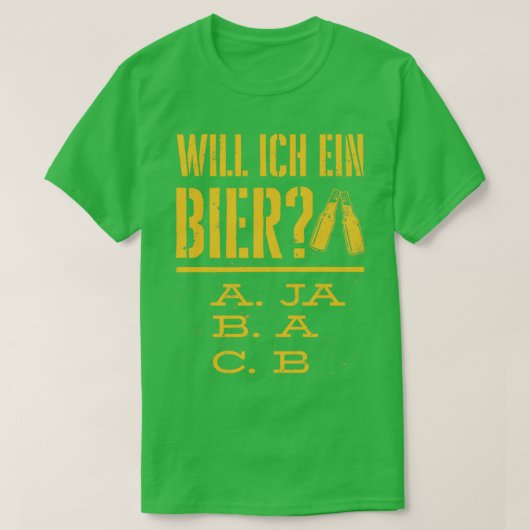 Wil ik een bierbier dat Drink? T-shirt (Design voorkant)