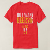 Wil ik een biertje bier drinker bier drinken 1 t-shirt (Design voorkant)