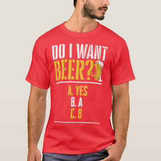 Wil ik een biertje bier drinker biertjes drinken 1 t-shirt