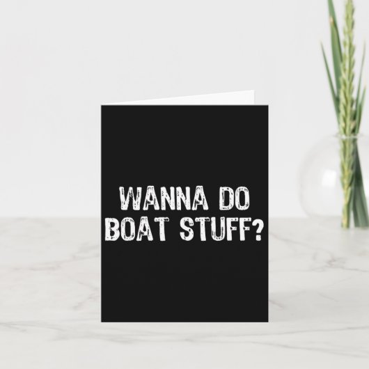 Wil je Boat Stuff Boating Lake River Funny Vacat Kaart (Voorkant)
