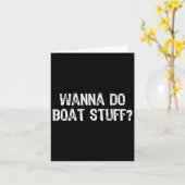 Wil je Boat Stuff Boating Lake River Funny Vacat Kaart (Gele Bloem)