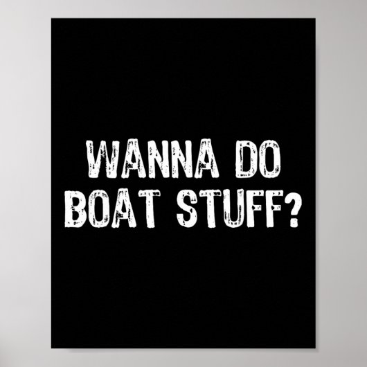 Wil je Boat Stuff Boating Lake River Funny Vacat Poster (Voorkant)