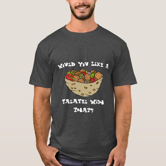 Wil je daar een Falafel bij? T-shirt (Voorkant)