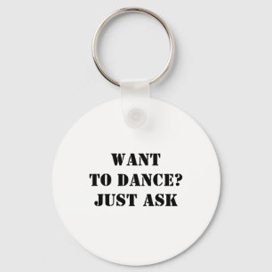 Wil je dansen? Alleen maar vragen Sleutelhanger