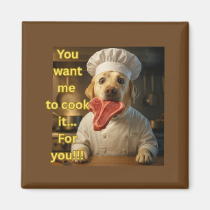 “Wil je dat ik het kook?” Grappig ontwerp van chef Magneet