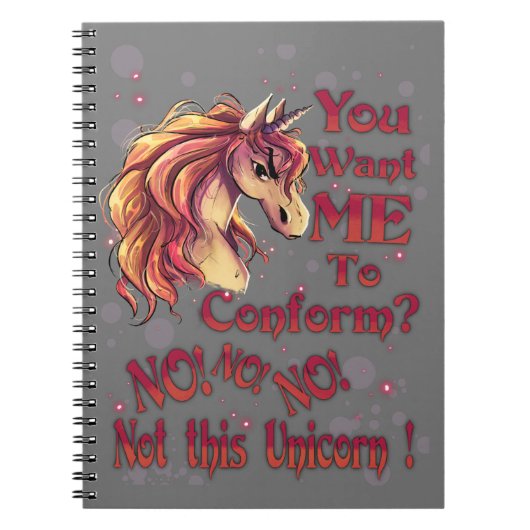 Wil je dat ik me conformeer? Niet deze Unicorn. Notitieboek (Voorkant)