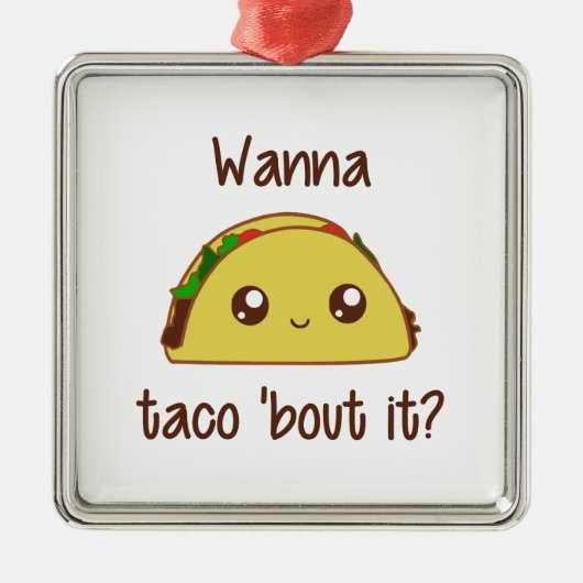 Wil je dat Taco het uitdeelt? Metalen Ornament (Voorkant)
