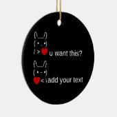 Wil je dit? / ASCII-tekstkunst Keramisch Ornament (Rechts)