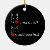 Wil je dit? /  ASCII-tekstkunst Keramisch Ornament (Voorkant)