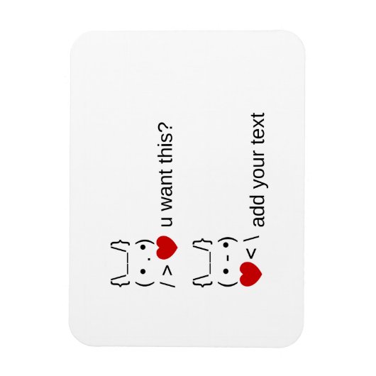 Wil je dit? /  ASCII-tekstkunst Magneet (Verticaal)