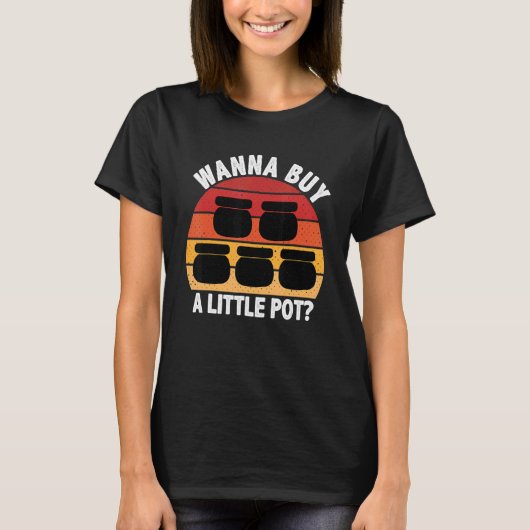 Wil je een beetje aardewerk kopen Grappig voor pot T-shirt (Voorkant)