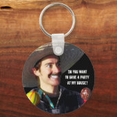 "Wil je een feest in mijn huis hebben?" Sleutelhanger (Voorkant)