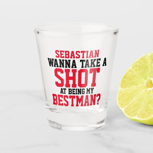 Wil je een kans maken om mijn beste man te zijn shot glas (Voorkant)
