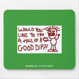 Wil je een mooie dip uitproberen? muismat
