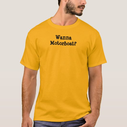 Wil je een motorboot? t-shirt (Voorkant)