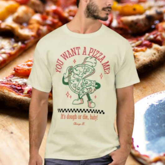 Wil je een pizza voor me? t-shirt