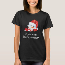 Wil je een Snowman bouwen? | FEESTDAGEN T-shirt