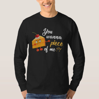 Wil je een stuk van mij Lekkere cake taart T-shirt