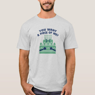 Wil je een stuk van mij? t-shirt