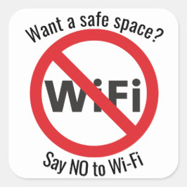 Wil je een veilige ruimte? Zeg NEE tegen Wi-Fi sti Vierkante Sticker