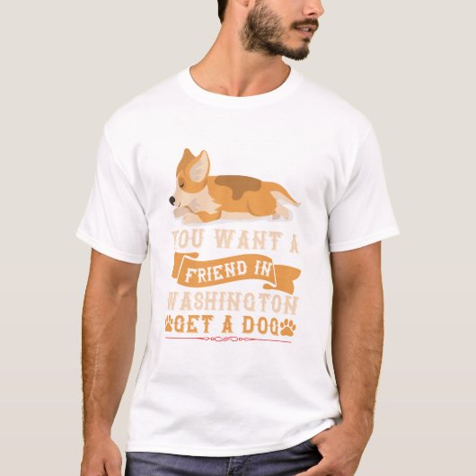 Wil je een vriend in Washington, neem een hond T-shirt (Voorkant)