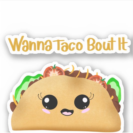 Wil je er taco over doen? Kawaii Taco met Schattig Sticker (Voorkant)