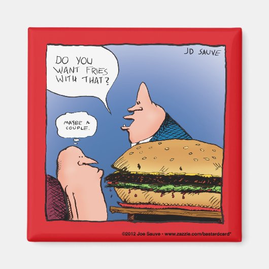 Wil je friet daarbij? Cartoon Magneet (Voorkant)