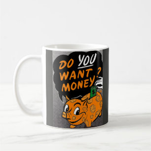 Wil je geld? koffiemok