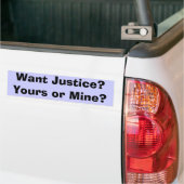 Wil je gerechtigheid? bumpersticker (Op Truck)