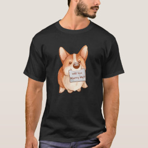 Wil je me hondenras corgi verloving ring trouwen? t-shirt