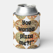 "Wil je me pizza?!" Blikjeskoeler (Blikje Voorkant)