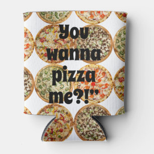 "Wil je me pizza?!" Blikjeskoeler