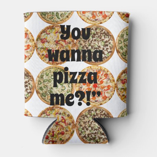 "Wil je me pizza?!" Blikjeskoeler (Voorkant)