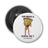 Wil je me pizza geven? button flesopener (Voorkant)