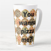 "Wil je me pizza?!" Latte Mok (Rechterhoek)